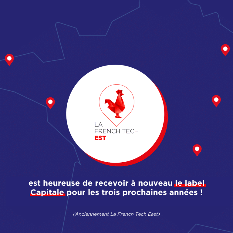 La French Tech Est voit sa labellisation en tant que Capitale renouvelée par la mission French Tech